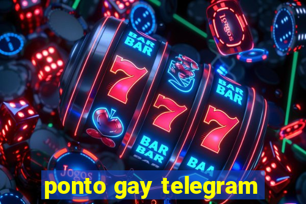 ponto gay telegram